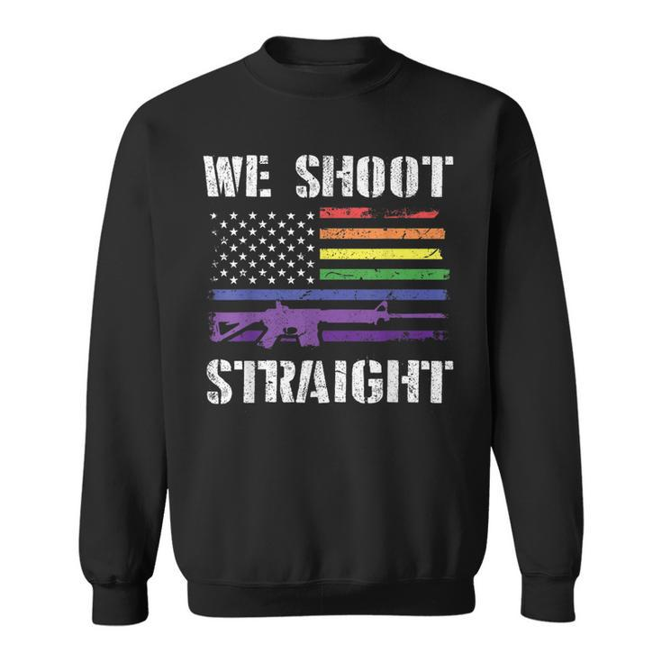 Gay Veteran We Shoot Straight Lgbt Veterans Day Gift  Sweatshirt