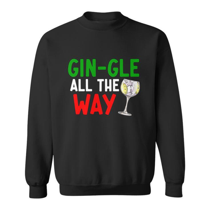Gin Gle All The Way Christmas Shirt Sweatshirt