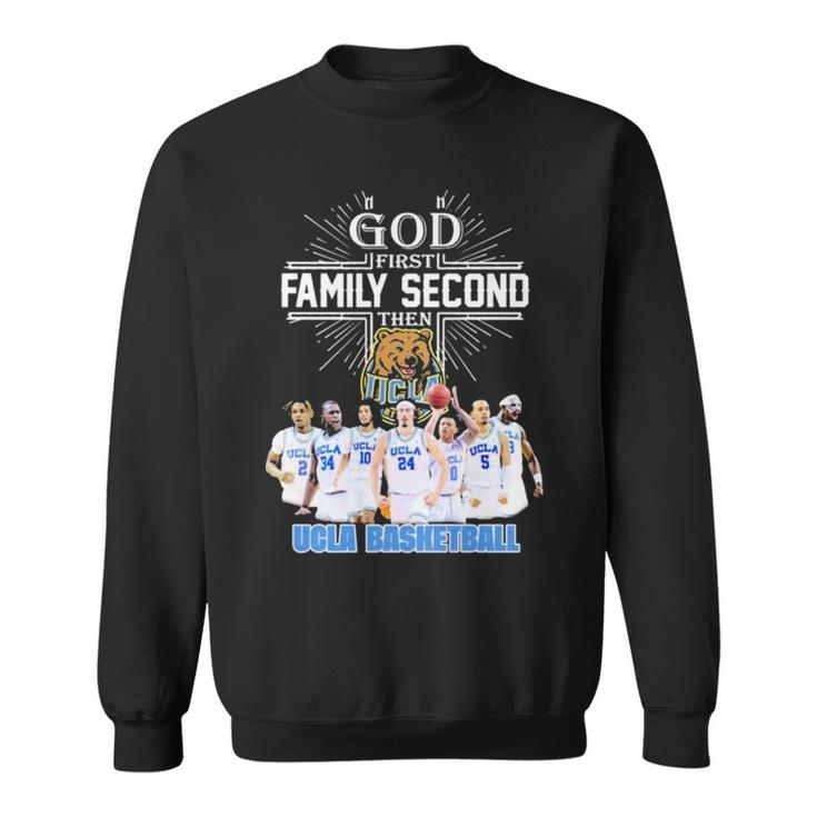 God First Family Second Then Team Sport Ucla Basketball Sweatshirt