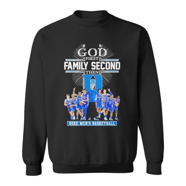 Good First Family Second Then Duke Men’S Basketball  Sweatshirt