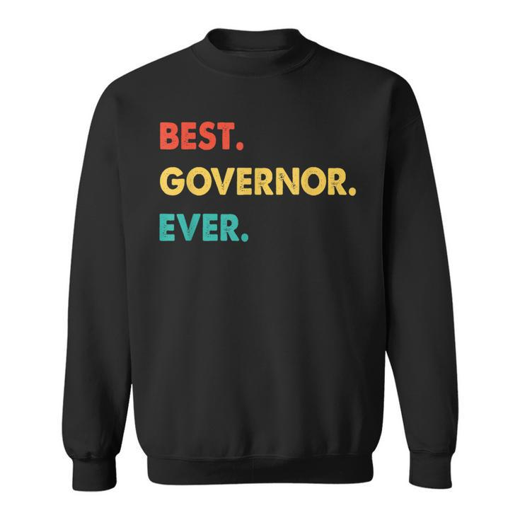 Governor Profession Retro Best Governor Ever Sweatshirt
