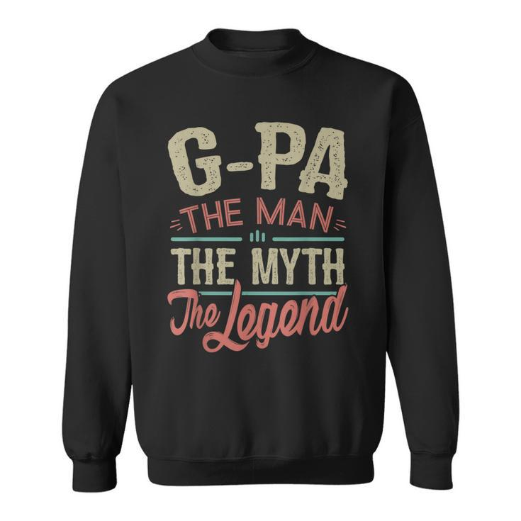 Gpa  From Grandchildren Gpa The Myth The Legend Gift For Mens Sweatshirt