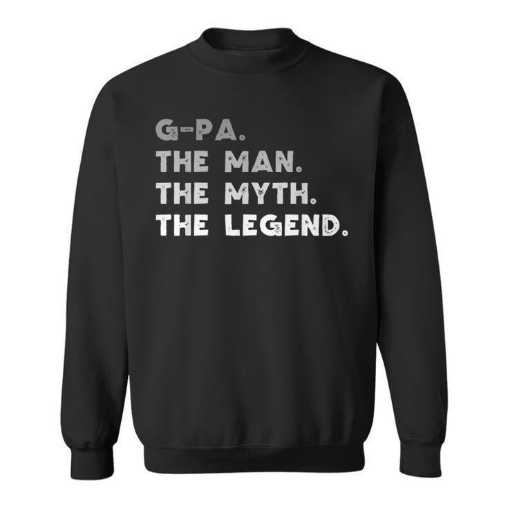 Gpa The Man The Myth The Legend Cool Funny Gpa Sweatshirt