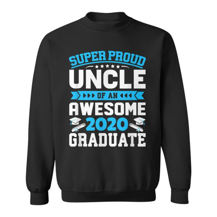 Graduation Gift Super Proud Uncle Of An Awesome Graduate Sweatshirt