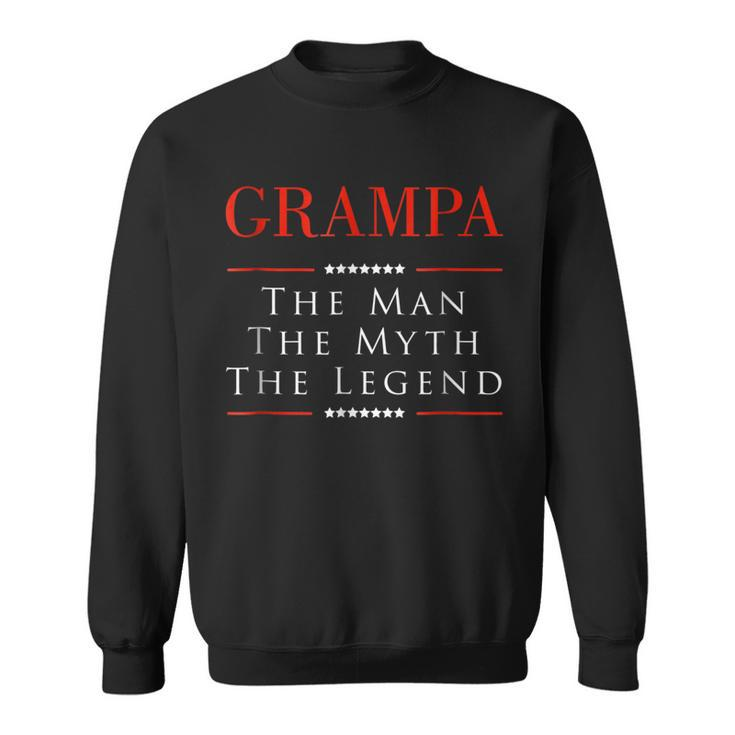 Grampa The Man The Myth The Legend Gift For Grampa Sweatshirt