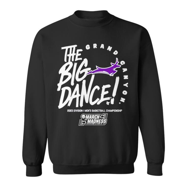 Grand Canyon The Big Dance March Madness 2023 Division Men’S Basketball Championship Sweatshirt