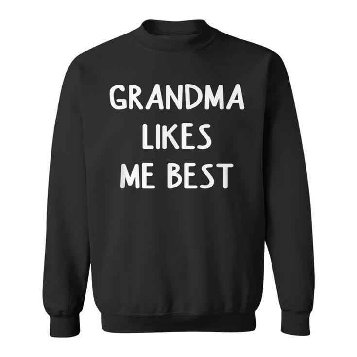 Grandma Likes Me Best Funny Joke Sarcastic Family Men Women Sweatshirt Graphic Print Unisex