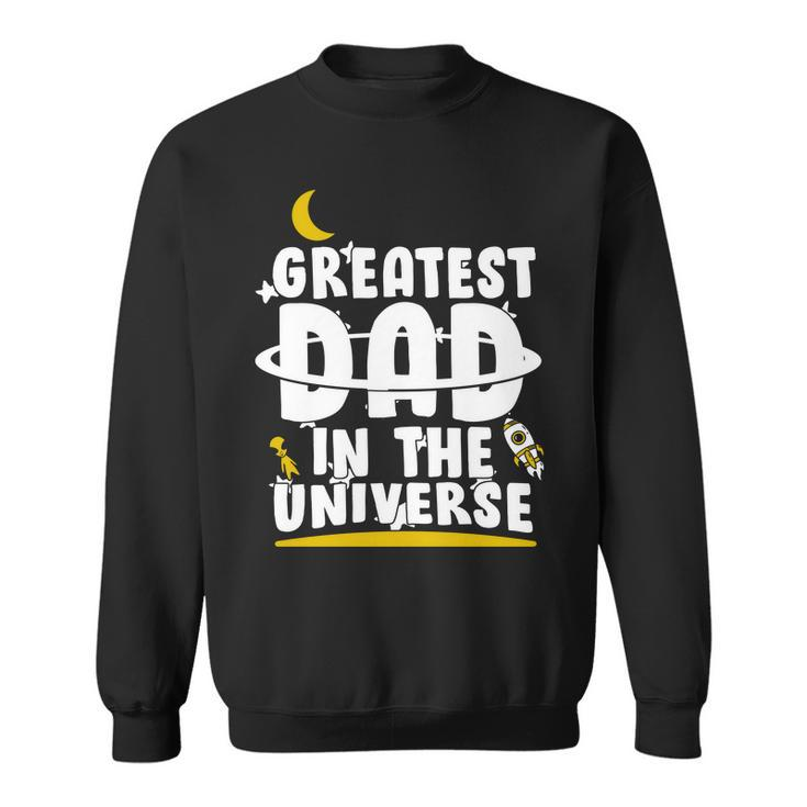 Greatest Dad In The Universe Sweatshirt