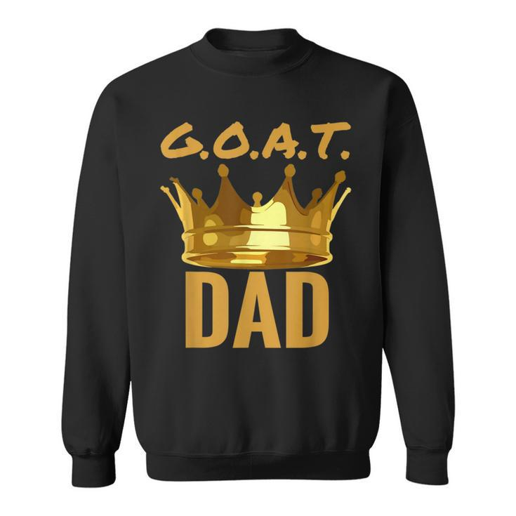 Greatest Dad Of All Time Goat  Best Father Grandpa Sweatshirt