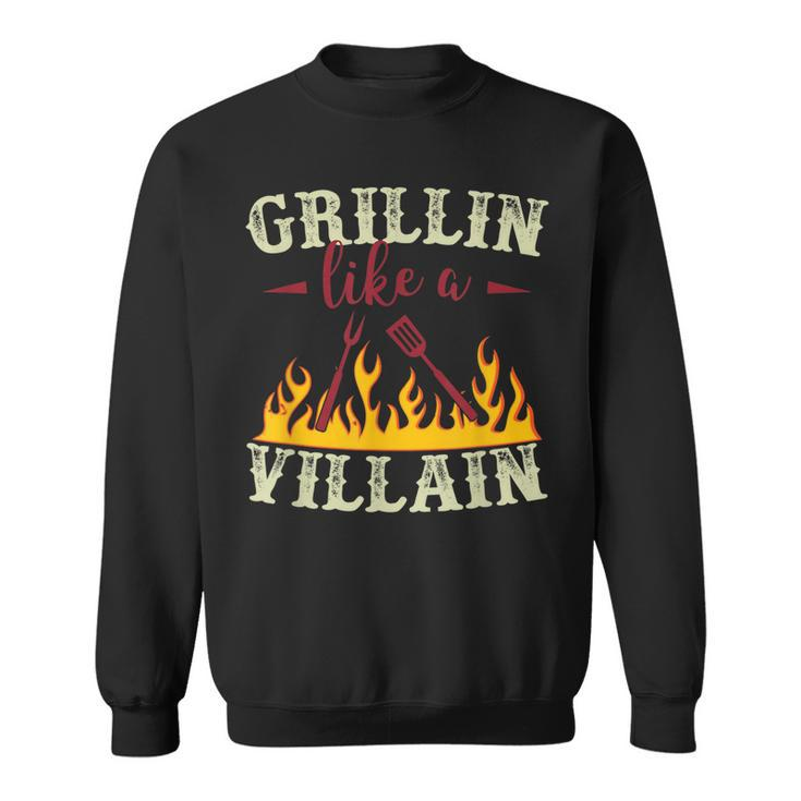 Grillin Like A Villain Bbq T   Sweatshirt