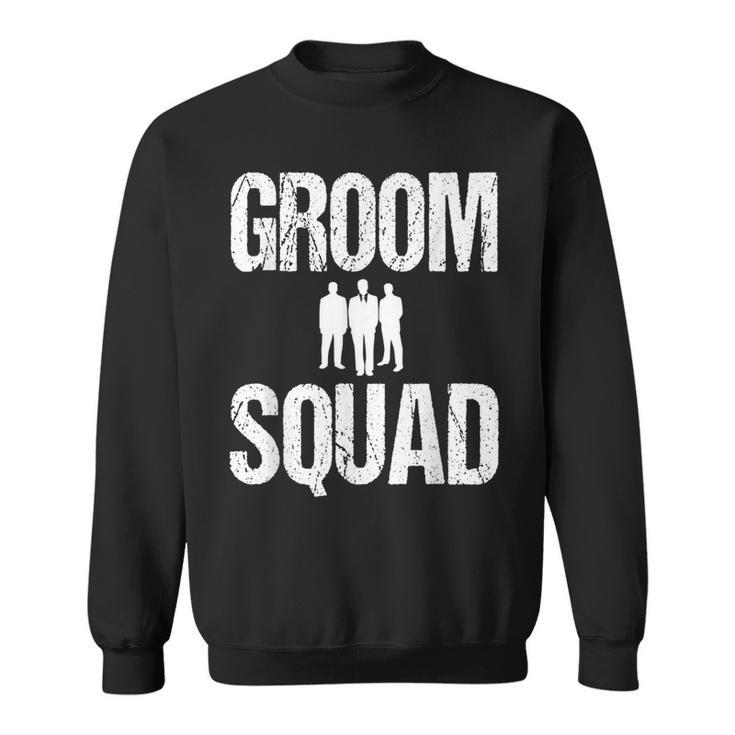 Groom Squad Wedding Party Best Man  Team Sweatshirt