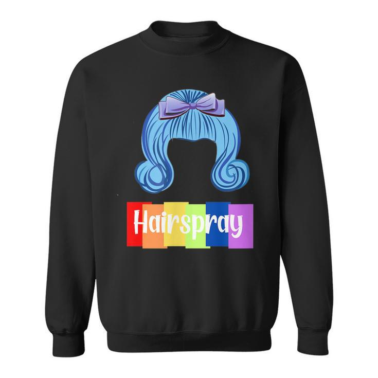 Hairspray The Musical Gift Theatre Broadway Show  Sweatshirt