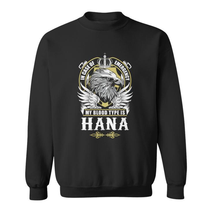 Hana Name T  - In Case Of Emergency My Blood  Sweatshirt