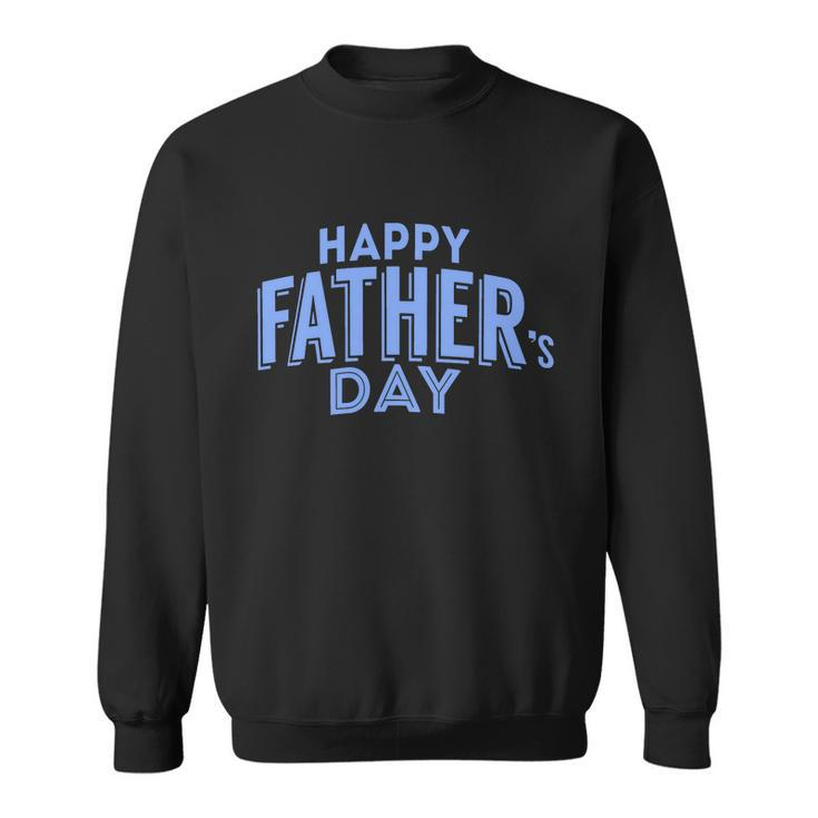 Happy Fathers Day Gift For Dad V2 Sweatshirt