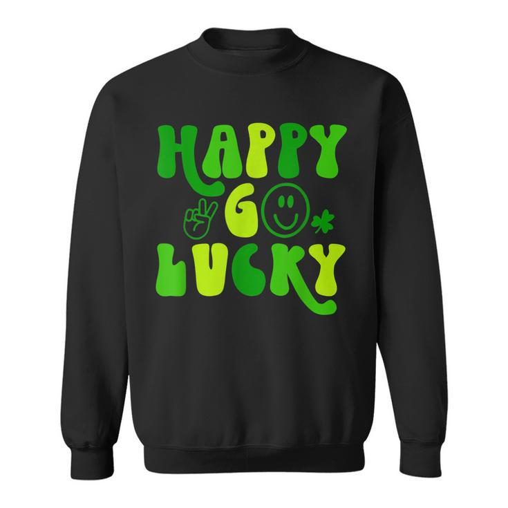 Happy Go Lucky Heart St Patricks Day Lucky Clover Shamrock Sweatshirt