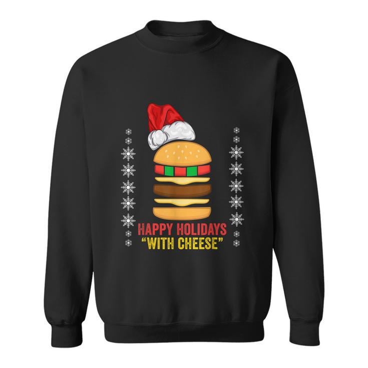 Happy Holidays With Cheese Shirt Christmas Cheeseburger Gift Sweatshirt