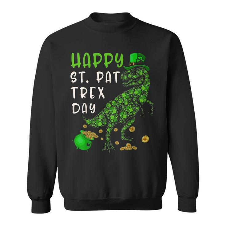 Happy St Pat T Rex Day Dinosaur St Patricks Day Shamrock V2 Sweatshirt
