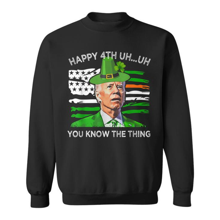 Happy Uh You Know The Thing Funny Joe Biden St Patricks Day  Sweatshirt
