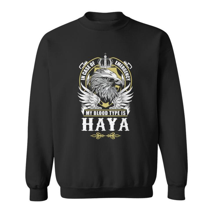 Haya Name T  - In Case Of Emergency My Blood  Sweatshirt
