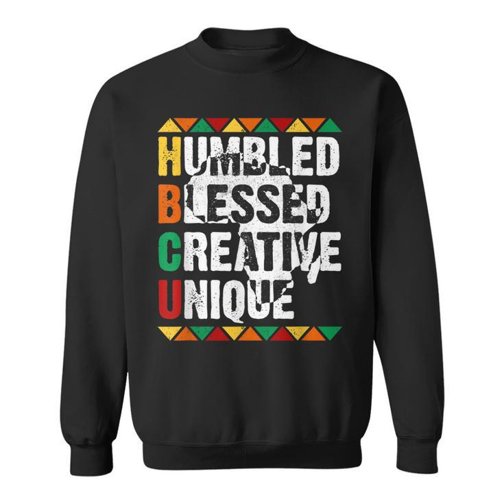 Hbcu Humbled Blessed Creative Unique Afro College Student  Sweatshirt