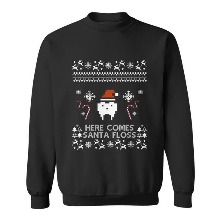 Here Comes Santa Floss Gift Dentist Outfit Ugly Christmas Gift Funny Gift Sweatshirt