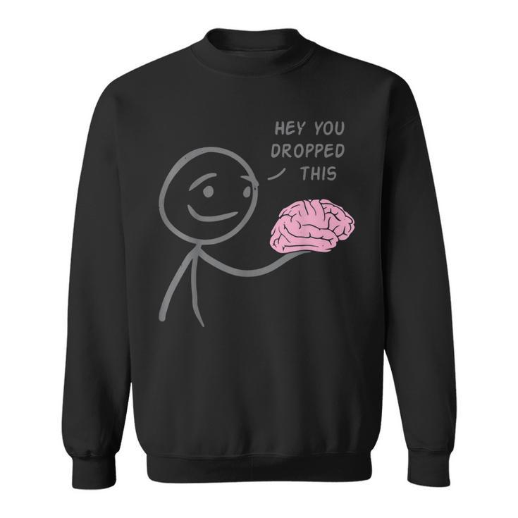 Hey you dropped this brain Funny T shirt Men Women graphic sarcastic funny  tees
