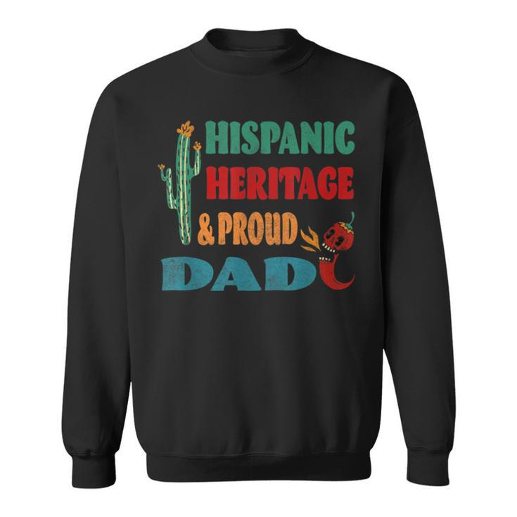 Hispanic Heritage &Amp Proud Dad Sweatshirt