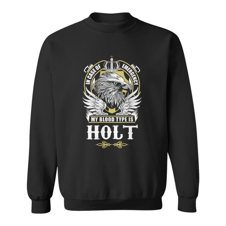 Holt Name T  - In Case Of Emergency My Blood  Sweatshirt