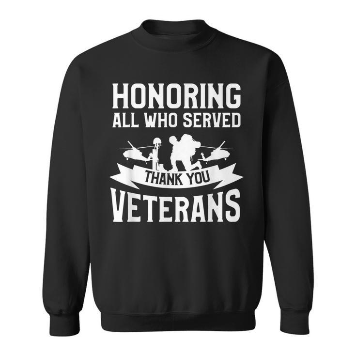 Honoring All Who Served Thank You Veterans Veteran  Sweatshirt