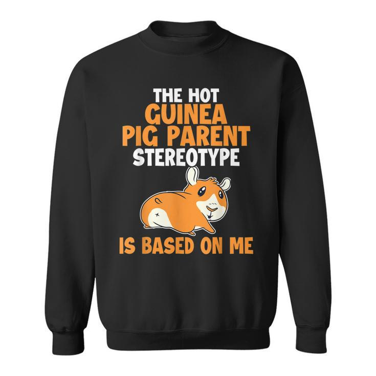 Hot Guinea Pig Parent Stereotype Cavy Caviidae Guinea Pigs  Sweatshirt