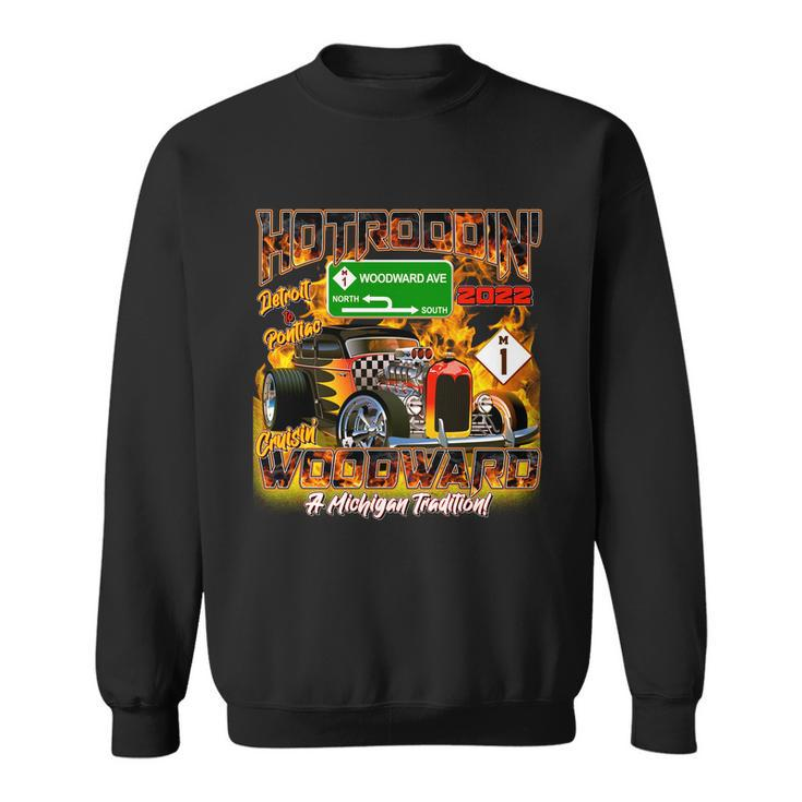Hot Roddin Crusin Woodward Detroit To Ponitac A Michigan Tradition 2022 Sweatshirt