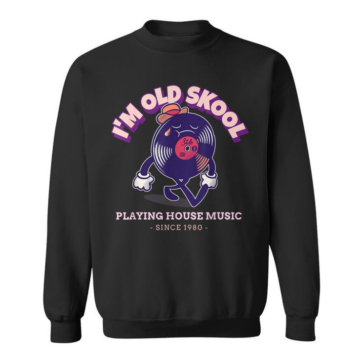 House Music Vinyl Record Deep Soulful  Sweatshirt