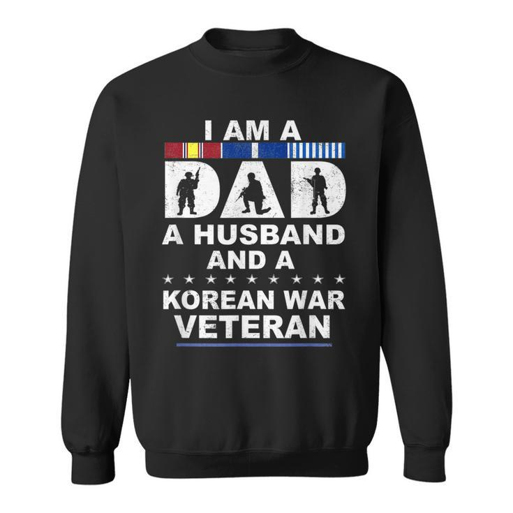I Am A Dad A Husband And A Korean War Veteran  Men Women Sweatshirt Graphic Print Unisex
