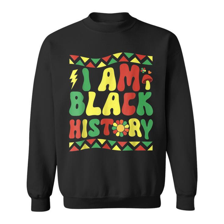 I Am Black History Groovy Retro Black History Month  Sweatshirt