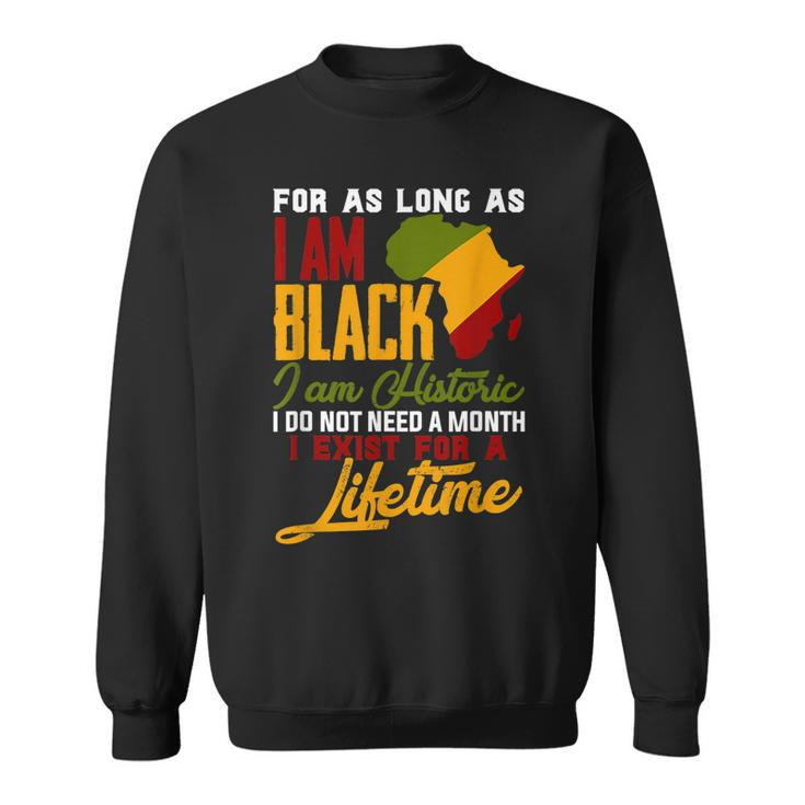 I Am Black History Lifetime Cool Black History Month Pride  V2 Sweatshirt