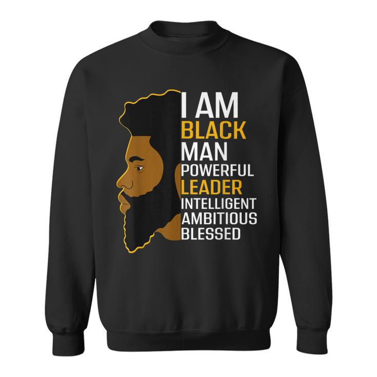 I Am Black Man Powerful Leader Black King African American  V2 Sweatshirt