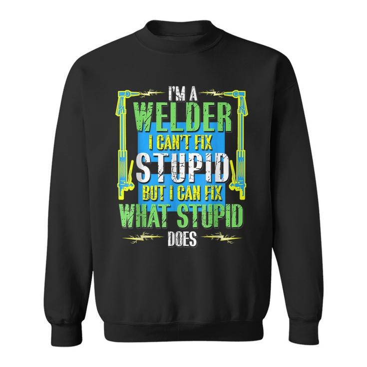 I Cant Fix Funny Weld Welder  Welding Christmas  Men Women Sweatshirt Graphic Print Unisex