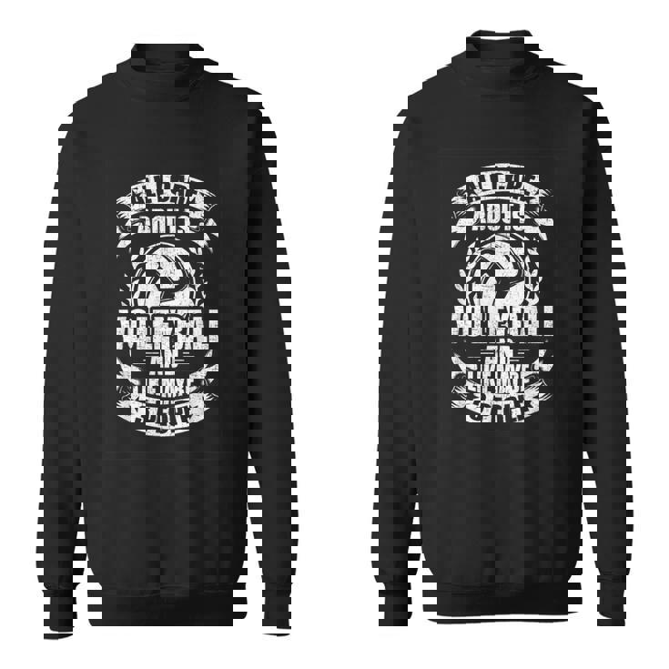 I Care About Volleyball And 3 People Volleyball Player Sweatshirt