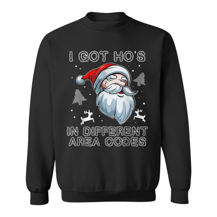 I Got Hos In Different Area Codes Santa Christmas Funny  Men Women Sweatshirt Graphic Print Unisex