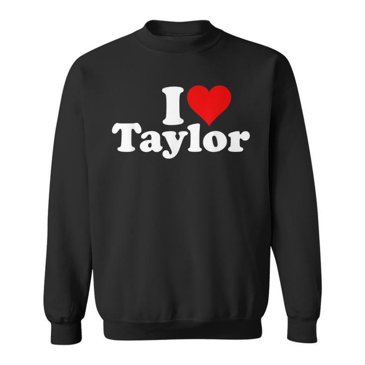 I Heart Love Taylor Sweatshirt