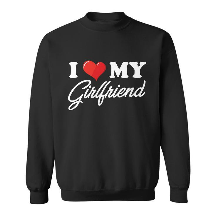 I Heart My Girlfriend I Couple Matching I Love My Girlfriend Sweatshirt