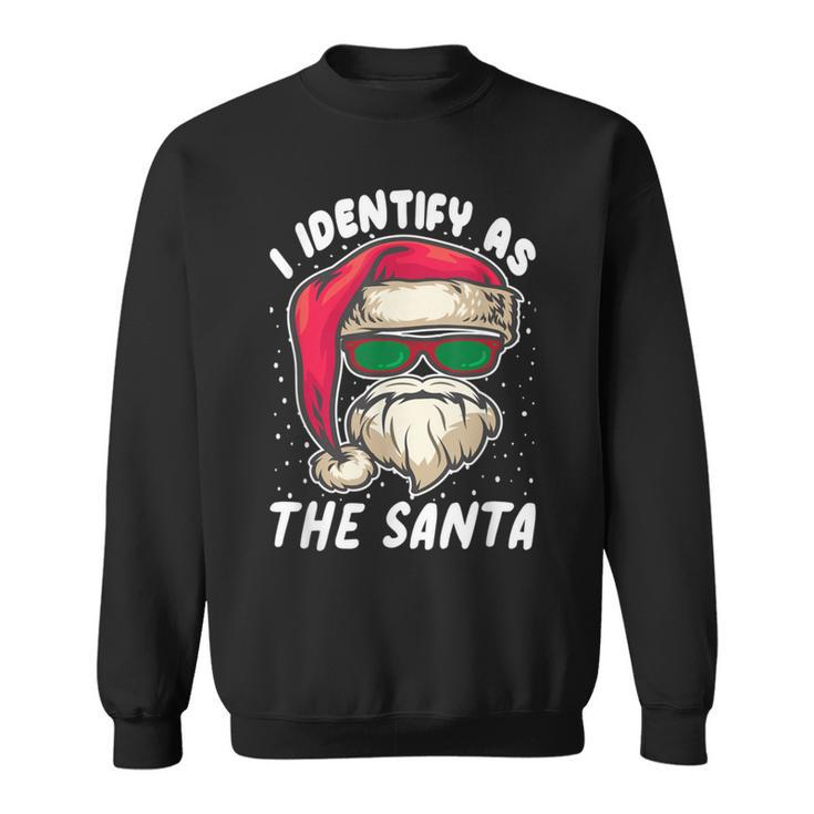 I Identify As Santa Funny Christmas Pajamas For Dad X Mas Sweatshirt