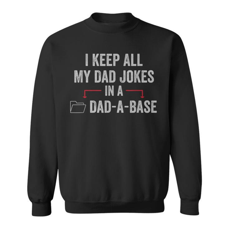I Keep All My Dad Jokes In A Dad A Base Dad Jokes Vintage  Sweatshirt