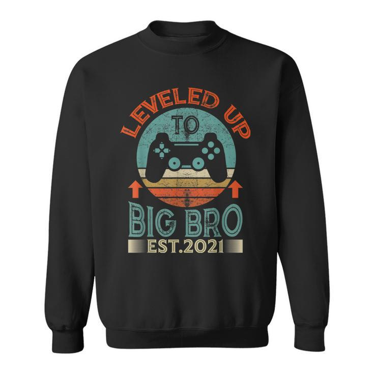 I Leveled Up To Big Brother Est 2021 Promoted To Big Bro  Sweatshirt
