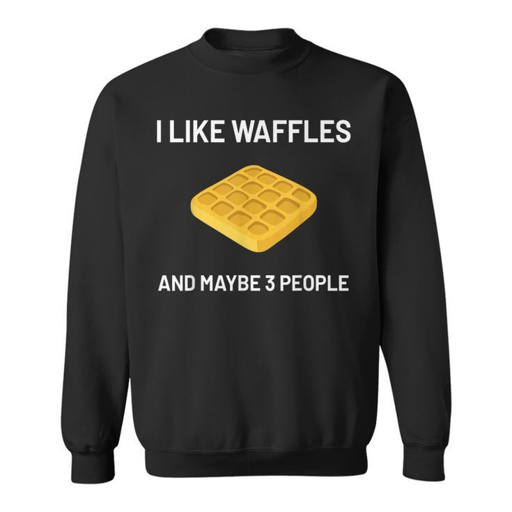 I Like Waffles Funny Belgian Waffles Lover Gift  V2 Men Women Sweatshirt Graphic Print Unisex