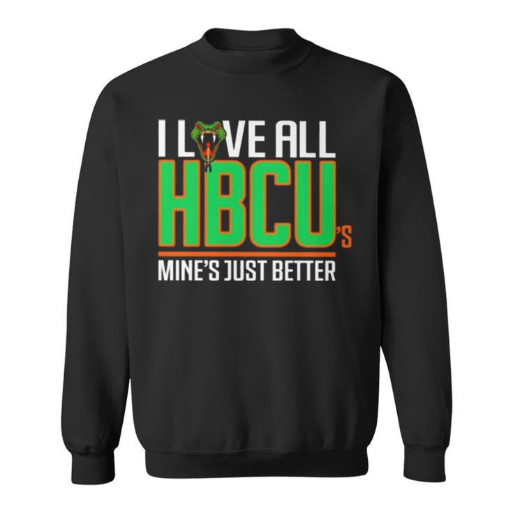 I Love All Hbcu’S Mine’S Just Better Sweatshirt