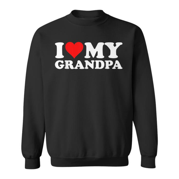 I Love Heart My Grandpa Grandfather Gramps Granddad  Sweatshirt