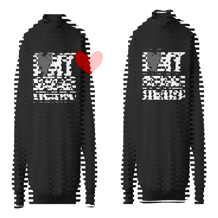 I Love My Cougar Girlfriend I Heart My Cougar Girlfriend  Sweatshirt