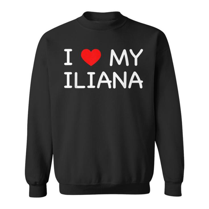I Love My Iliana First Name Red Heart  Sweatshirt