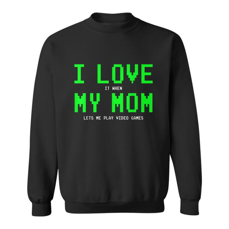 I Love My Mom Shirt Gamer Gifts For N Boys Video Games Sweatshirt